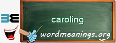 WordMeaning blackboard for caroling